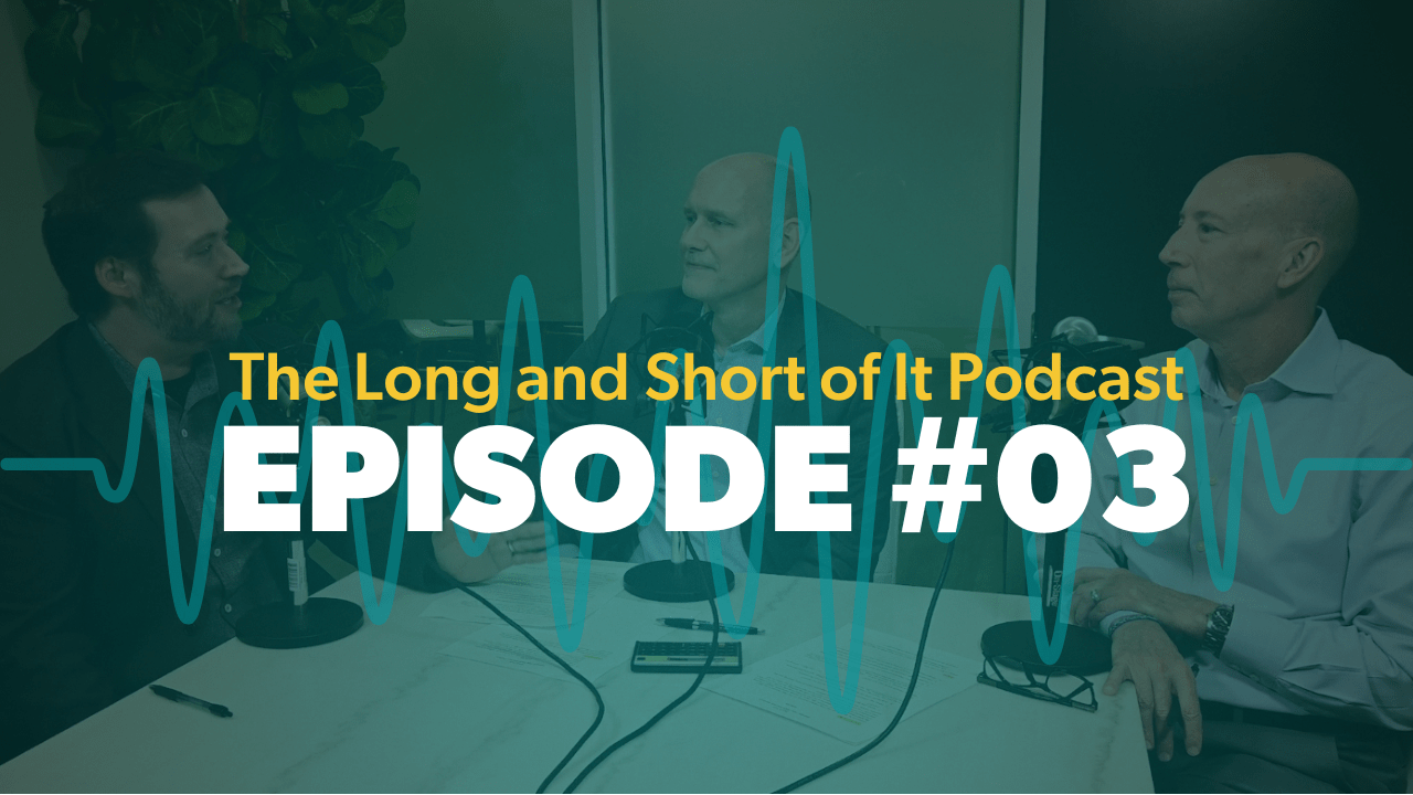 The Long and Short of It Podcast Episode #03